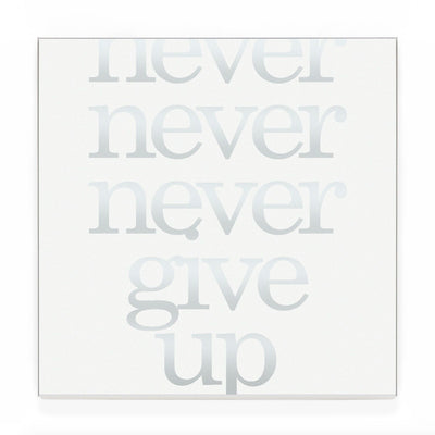 Blair Chivers - Never Give Up (Solid), (Mirror)